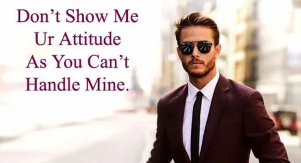 Attitude Quotes and Captions for Boys
