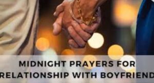 Midnight Prayers For Relationship With Boyfriend