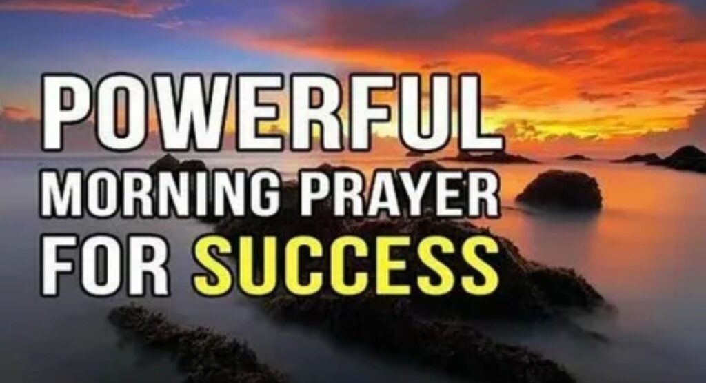 Good Morning Prayer For Success (Him/Her)