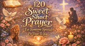 Prayer For Someone Special Or Dear To You