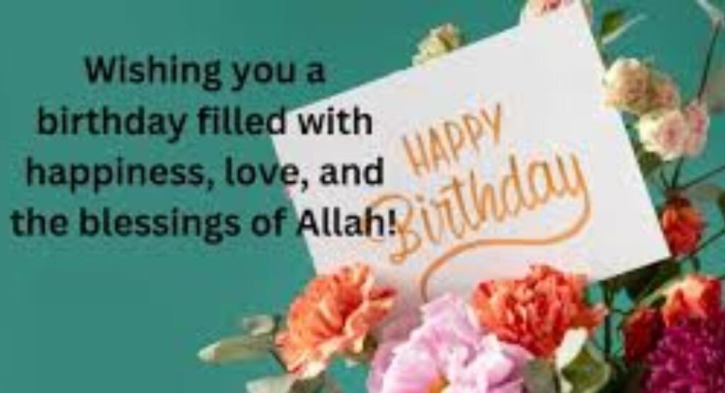 Thoughtful Islamic Birthday Wishes to Strengthen Bonds