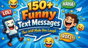150+ Funny Text Messages That Will Make You Laugh