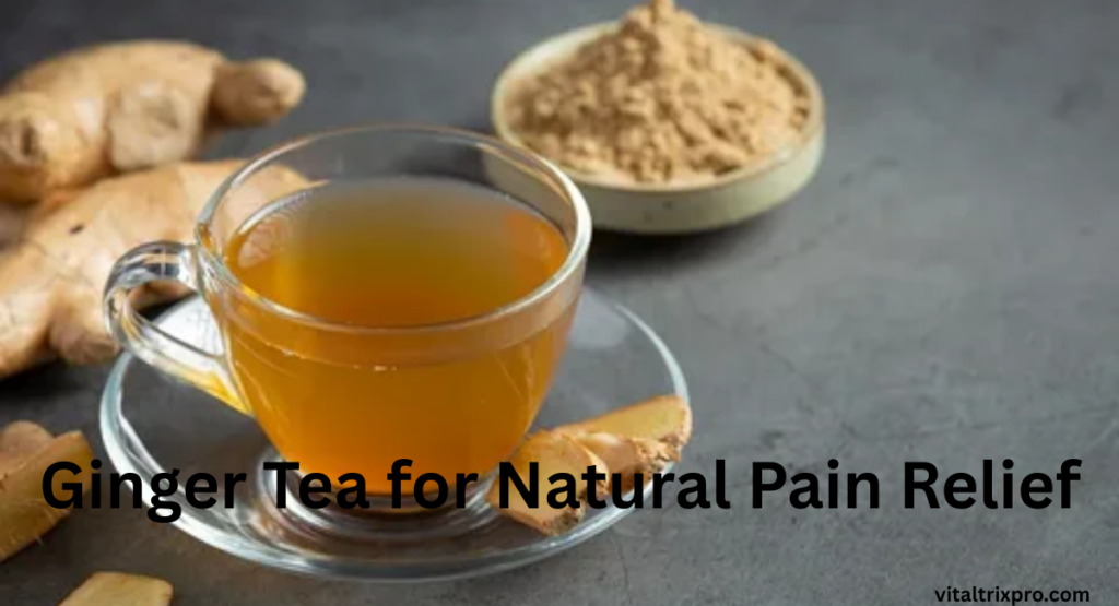 Ginger Tea for Natural Pain Relief